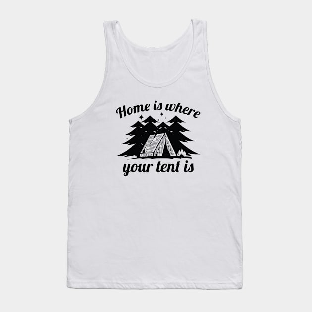 Home Is Where Your Tent Is Tank Top by LuckyFoxDesigns